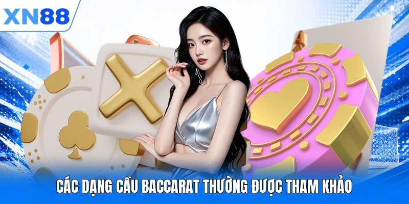 cac dang cau baccarat thuong duoc tham khao Các dạng cầu Baccarat thường được tham khảo