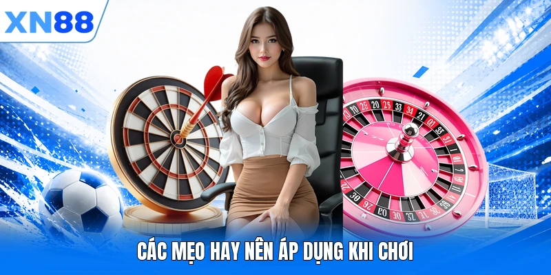 Các mẹo hay nên áp dụng khi chơi