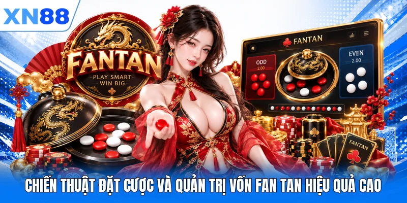 chien thuat dat cuoc va quan tri von fan tan hieu qua cao Chiến thuật đặt cược và quản trị vốn Fan Tan hiệu quả cao