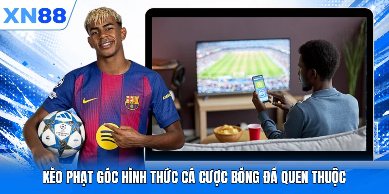 Kèo phạt góc hình thức cá cược bóng đá quen thuộc