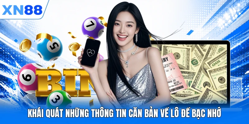 Khái quát những thông tin căn bản về lô đề bạc nhớ