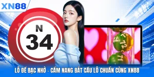 Lô Đề Bạc Nhớ - Cẩm Nang Bắt Cầu Lô Chuẩn Cùng XN88