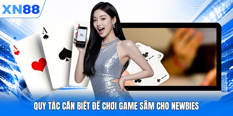 Quy tắc cần biết để chơi game Sâm cho newbies