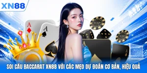 Soi Cầu Baccarat XN88 Với Các Mẹo Dự Đoán Cơ Bản, Hiệu Quả
