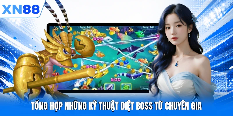 Tổng hợp những kỹ thuật diệt boss từ chuyên gia